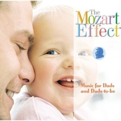 The Mozart Effect: Music for Dads and Dads-to-Be by Don Campbell [Audio CD]