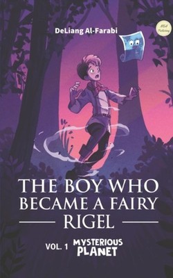 Al-Farabi - BOY WHO BECAME A FAIRY - RIGEL  Volume 1   A Mysterious Pl - X555z