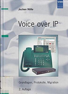 Voice over IP: Grundlagen, Protokolle, Migration [Gebundene Ausga