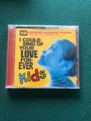 I Could Sing of Your Love Forever: Kids [2002] by Various Artists (CD 2002)