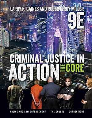 Criminal Justice in Action: The Core - Paperback, by Gaines Larry; Miller - Good