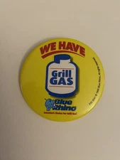 We Have Blue Rhino Grill Gas Advertising Pin Back Button Vintage P77