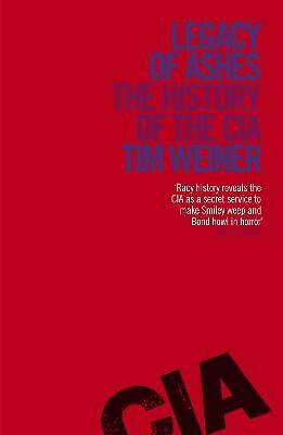 Legacy of Ashes: The History of the CIA by Tim Weiner (Paperback, 2012)