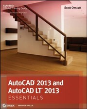 AutoCAD 2013 and AutoCAD LT 2013 Essentials By Scott Onstott