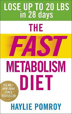 The Fast Metabolism Diet: Lose Up to 20 Pounds in 28 Days: Eat More Food &...