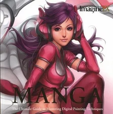 Manga: The Ultimate Guide to Mastering Digital Painting Techniques (ImagineFX), 