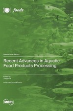 Recent Advances in Aquatic Food Products Processing by Jingran Bi Hardcover Book