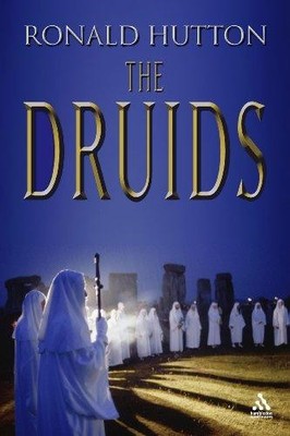 The Druids: A History - Hutton, Ronald