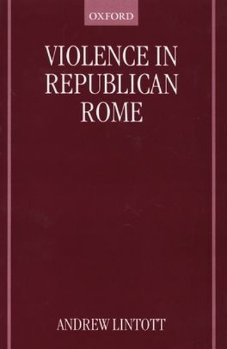 Violence in Republican Rome by Andrew Lintott - 9780198152828
