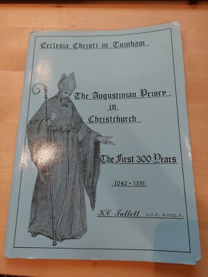 The Augustinian Priory in Christchurch, the first 300 years, K.C Tullett