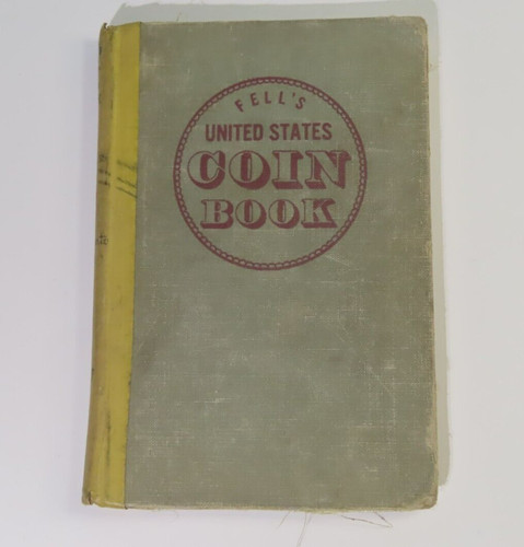 Fell's United States Coin book 2nd Printing 1949 Hardcover