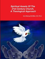D. D. Arch Bishop Da Miller | Spiritual Assests Of The 21St Century Church, A...