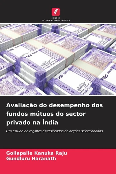 Gollapalle Kanuka Raju (U. A.) | AvaliaçãO Do Desempenho Dos Fundos MúTuos Do...-image