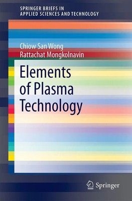 Elements of Plasma Technology Chiow San Wong (u. a.) Taschenbuch xi Englisch