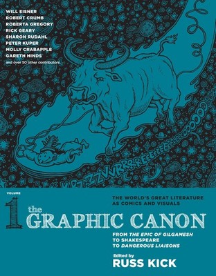 The Graphic Canon, Vol. 1: From the Epic of Gilgamesh to Shakespeare to Dangero,