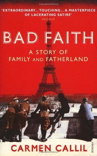 Bad Faith: A History of Family and Fatherland: A Forgotten History of Family a,