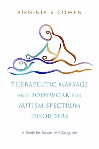 Therapeutic Massage and Bodywork for Autism Spectrum Disorders: