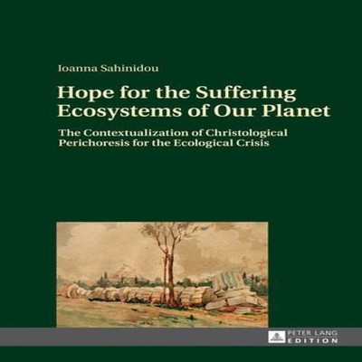 Hope for the Suffering Ecosystems of Our Planet The Contextualiza