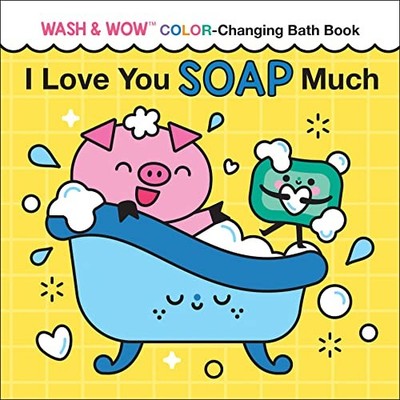I Love You Soap Much: Wash  W - GOOD