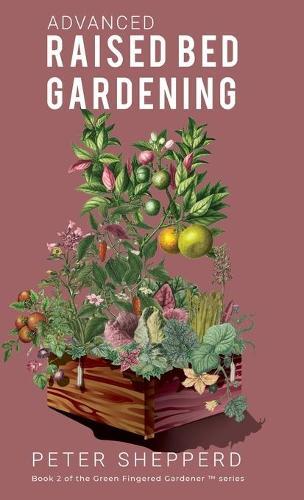 Thumbnail - Peter Shepperd Advanced Raised Bed Gardening (gebundene Ausgabe)