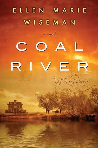 Coal River: A Powerful and Unforget..., Ellen Marie Wis