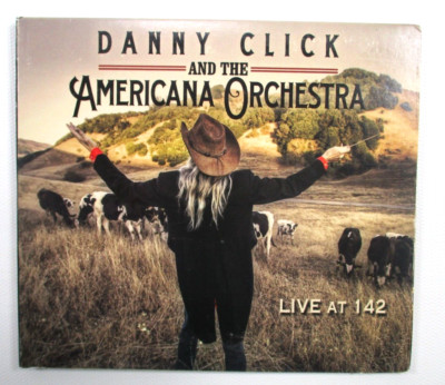 Danny Click, Americana Orchestra Live at 142 CD FREE SHIPPING