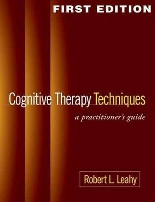 Cognitive Therapy Techniques, First - Paperback, by Robert L. Leahy - Very Good
