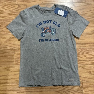 NEW Life Is Good I m Not Old I m Classic Tractor Shirt Crusher Lite Medium
