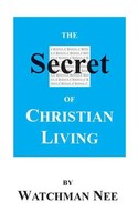The Secret Of Christian Living | Watchman Nee | Englisch | Taschenbuch | 2009