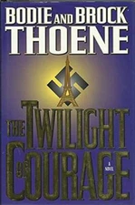 The Twilight of Courage - Hardcover By Bodie Thoene - VERY GOOD