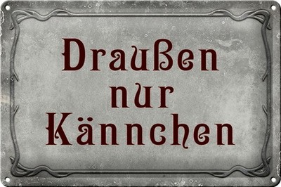 Schild Blech 30x20cm - Made in Germany - Spruch Kaffee Draußen nur Kännchen Meta