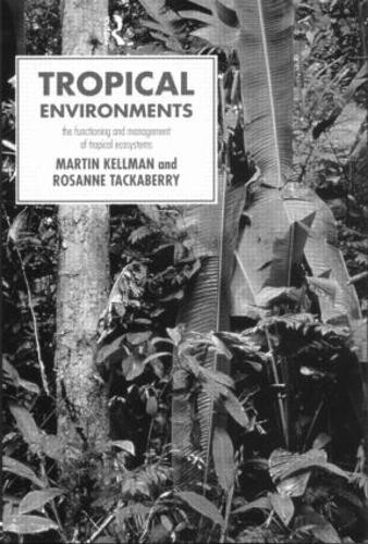 Tropical Environments by Martin Kellman, Rosanne Tackaberry - 9780415116091