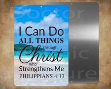 I CAN DO ALL THINGS THROUGH CHRIST 8 x 12" metal sign Made in USA