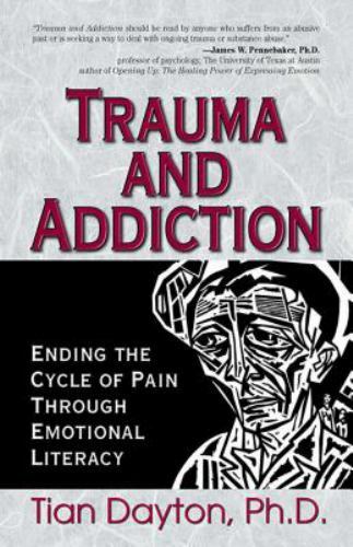 Trauma and Addiction: Ending the Cycle of Pain Through Emotional Literacy