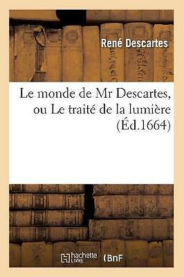 Le Monde de MR Descartes, Ou Le Traite de la Lumiere (Ed.1664) by Rene ...