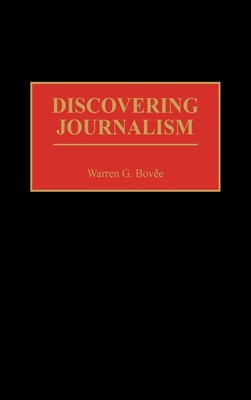 Warren G. Bovee | Discovering Journalism | Buch | Englisch (1999) | Praeger