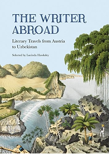 The Writer Abroad,Lucinda Hawksley