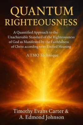 Quantum Righteousness A Quantified Approach to Understa - paperback NEW A Edmond