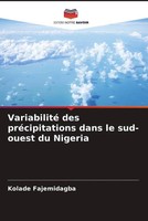 Kolade Fajemidagba | Variabilité Des PréCipitations Dans Le Sud-Ouest Du Nigeria
