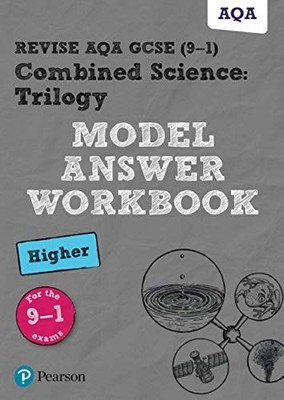 Pearson REVISE AQA GCSE Combined Science: Trilogy Model Answer Workbook ((Higher