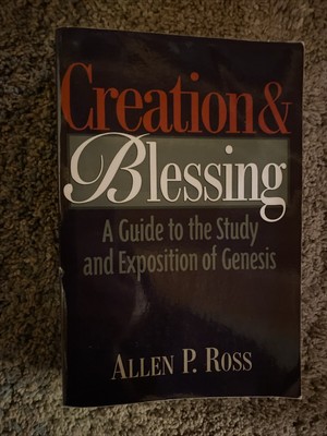 Creation and Blessing : A Guide to the Study and Exposition of Genesis by Allen
