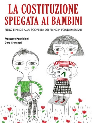Francesca Parmigiani Dora Creminat La Costituzione spiegata ai bambin (Hardback)