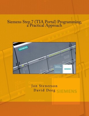 Siemens Step 7 (Tia Portal) Programming, A Practical Approach