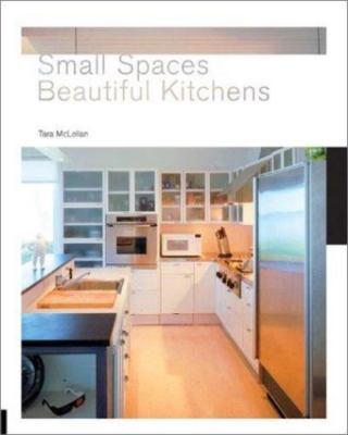 Small Spaces Beautiful Kitchens (Interior Design and Architecture) McLellan, Ta