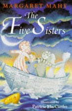 The Five Sisters by Mahy, Margaret; illustrated by Patricia MacCarthy