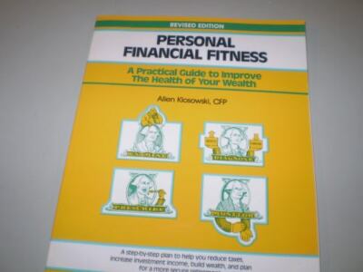 Personal Financial Fitness: A Practical Guide to Improve the Health of Your...