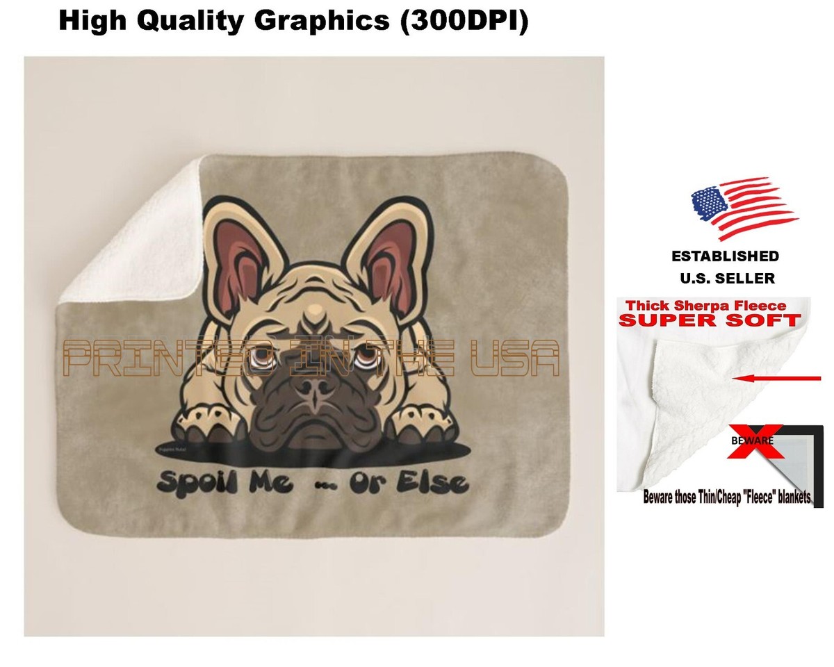 French Bulldog Brown Tan Dog Spoil Me Or Else Sherpa Fleece Throw Blanket