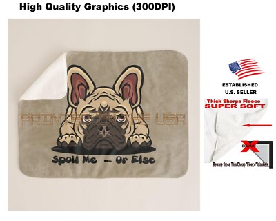 French Bulldog Brown Tan Dog Spoil Me Or Else Sherpa Fleece Throw Blanket 