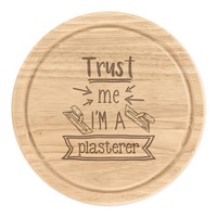 Trust Me I'm A Plasterer Rund Zerkleinern KäSebrett Favorit Best Lustiger Witz