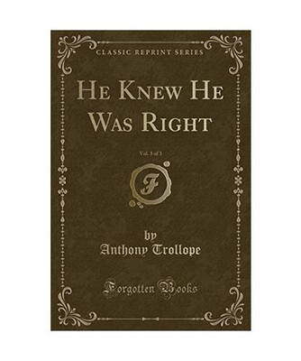 He Knew He Was Right, Vol. 3 of 3 [Classic Reprint], Anthony Trollope